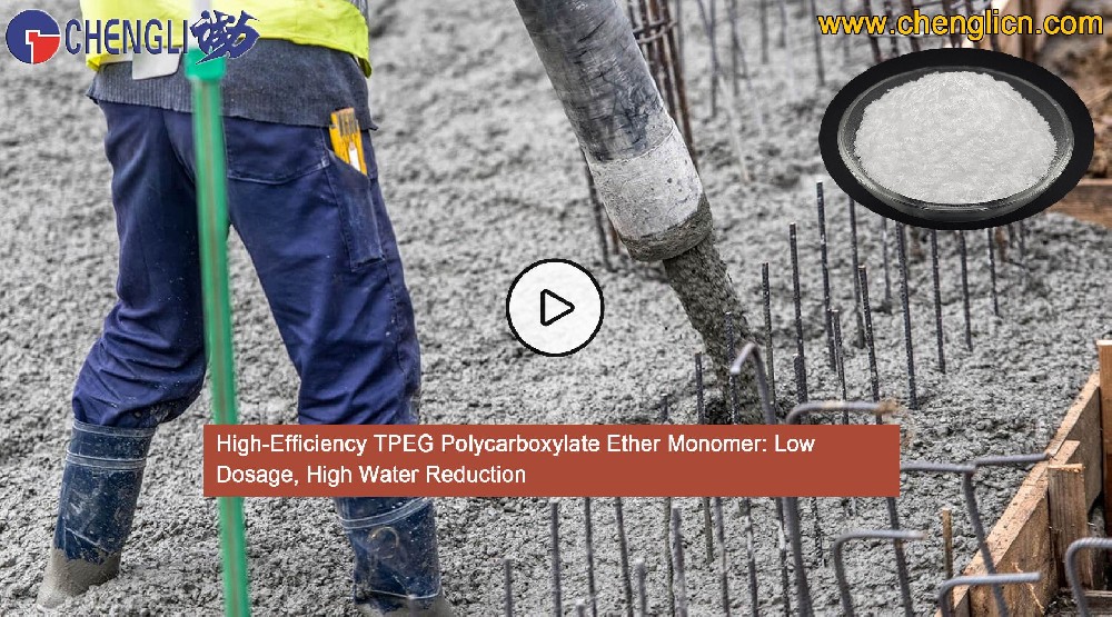 High-Efficiency TPEG Polycarboxylate Ether Monomer: Low Dosage, High Water Reduction